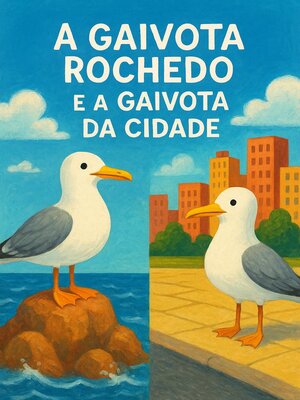 cover image of A GAIVOTA DO ROCHEDO E a GAIVOTA DA CIDADE